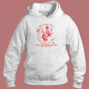 Online Ceramics We Love You Hoodie Style