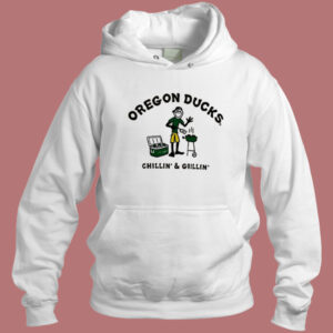 Oregon Ducks Chillin And Grillin Hoodie Style