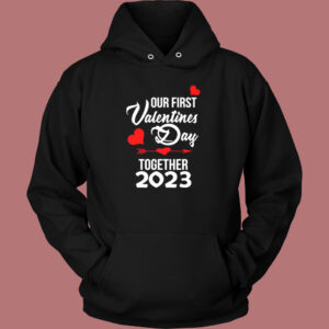 Our First Valentines Day Hoodie Style