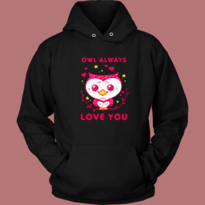 Owl Always Love You Hoodie Style