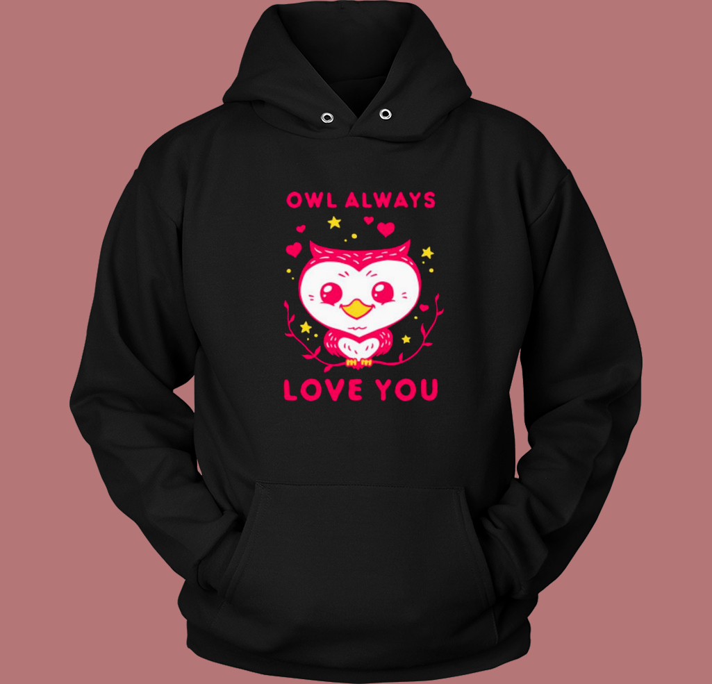 Owl Always Love You Hoodie Style Owl Always Love You Hoodie Style