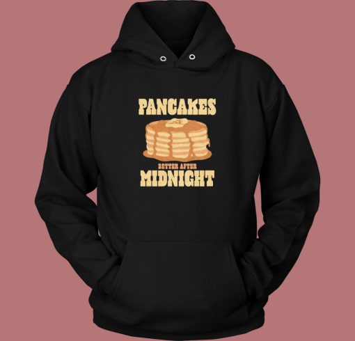 Pancakes After Midnight Hoodie Style Pancakes After Midnight Hoodie Style