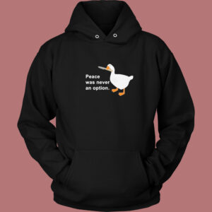 Peace Was Never An Option Hoodie Style