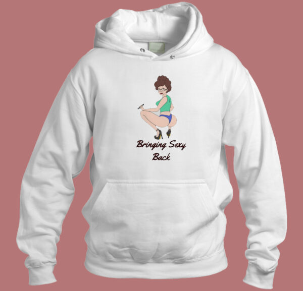 Peggy Hill Bringing Sexy Back Hoodie Style On Sale