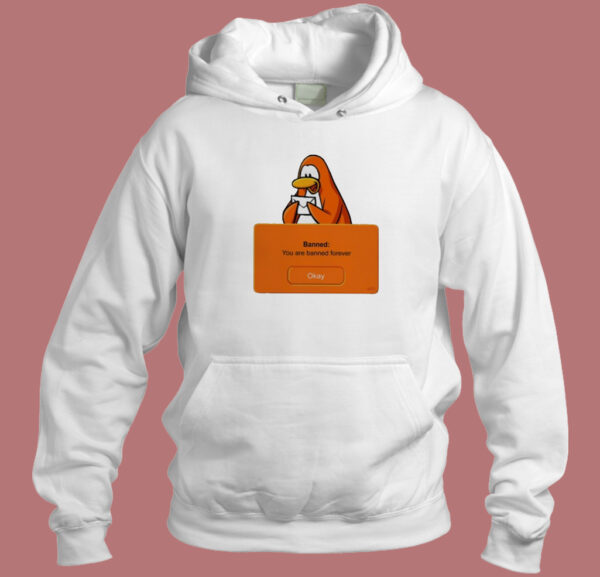 Penguin Banned You Are Banned Hoodie Style