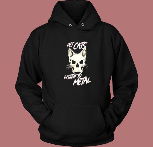Pet Cats Listen To Metal Hoodie Style Pet Cats Listen To Metal Hoodie Style