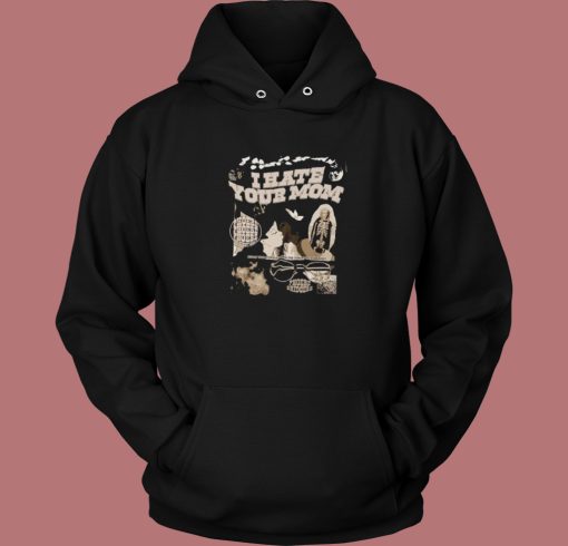 Phoebe Bridgers I Hate Your Mom Hoodie Style Phoebe Bridgers I Hate Your Mom Hoodie Style