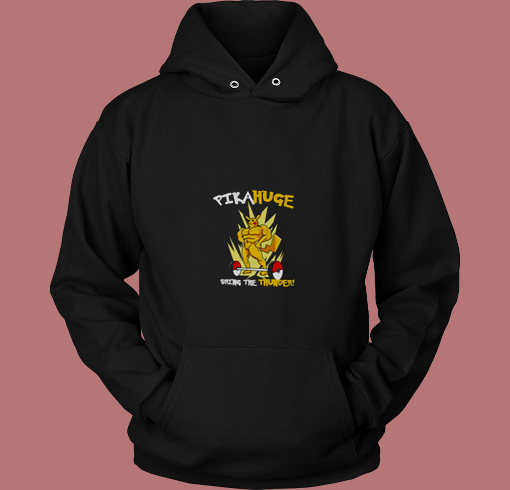 Pikahuge Bring The Thunder Awesome Gym 80s Hoodie Pikahuge Bring The Thunder Awesome Gym 80s Hoodie