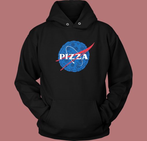 Pizza Nasa Parody Hoodie Style Pizza Nasa Parody Hoodie Style