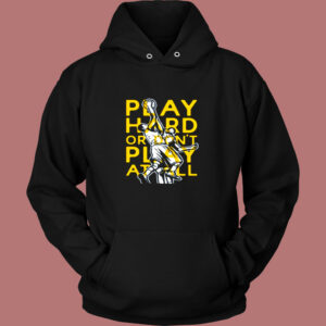 Play Hard Or Don’t Play At All Basketball Vintage Hoodie