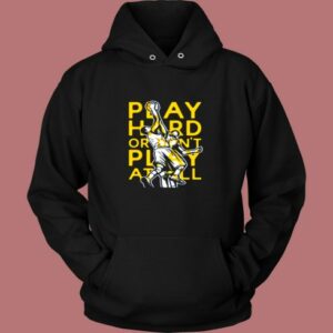 Play Hard Or Don’t Play At All Basketball Vintage Hoodie