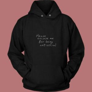 Please Excuse Me For Being Anti Social 80s Hoodie