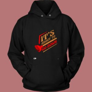 Plumber Plumbing It’s About To Go Down Vintage Hoodie