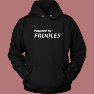 Powered By Frijoles Hoodie Style