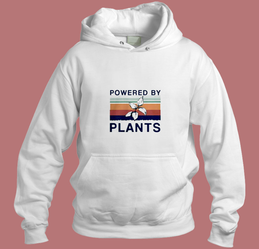 Powered By Plants Aesthetic Hoodie Style Powered By Plants Aesthetic Hoodie Style
