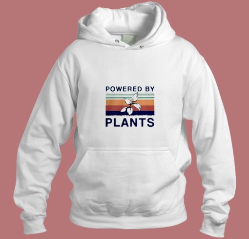 Powered By Plants Aesthetic Hoodie Style Powered By Plants Aesthetic Hoodie Style