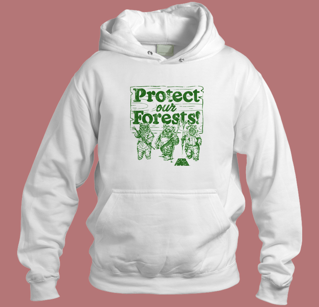 Protect Our Forests Ewok Hoodie Style Protect Our Forests Ewok Hoodie Style