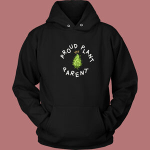 Proud Plant Parent Hoodie Style