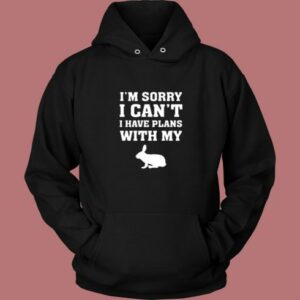 Rabbit Shirt I’m Sorry I Can’t I Have Plans With My Bunny Vintage Hoodie