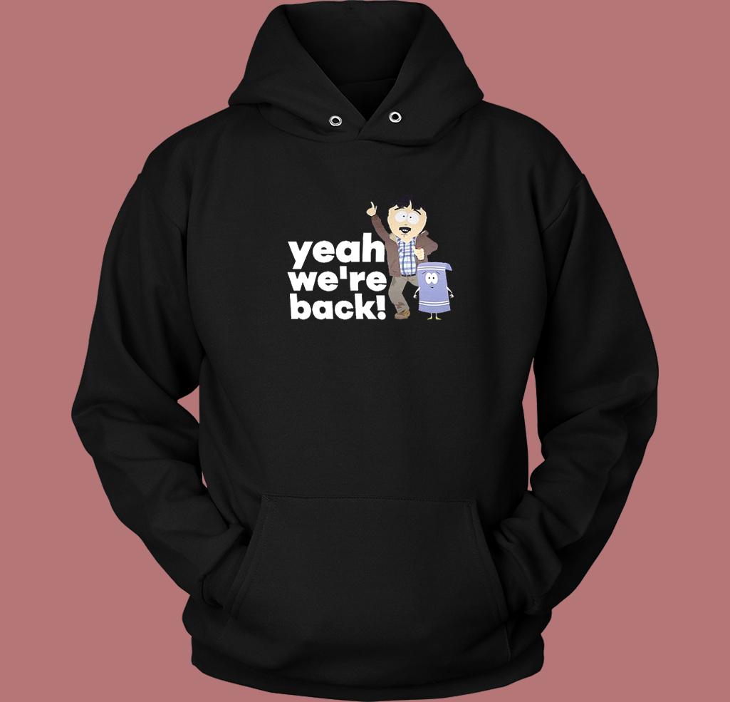 Randy Marsh Yeah We’re Back Hoodie Style Randy Marsh Yeah We’re Back Hoodie Style