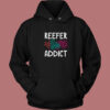 Reefer Addict Gift Earth Day Hoodie Style