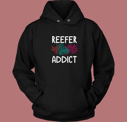 Reefer Addict Gift Earth Day Hoodie Style Reefer Addict Gift Earth Day Hoodie Style