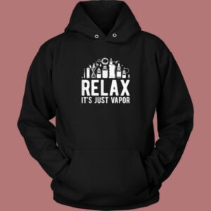 Relax It Just Vapor Vape Hoodie Style