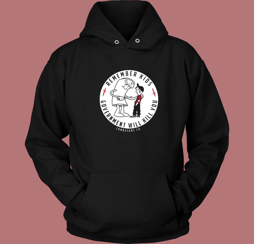 Remember Kids Government Kill You Hoodie Style Remember Kids Government Kill You Hoodie Style