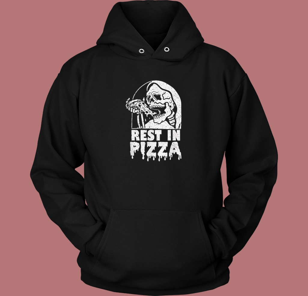 Rest In Pizza Funny Pizza Lover Hoodie Style Rest In Pizza Funny Pizza Lover Hoodie Style