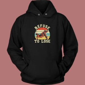 Retro Refuse To Lose Hoodie Style