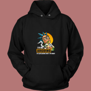 Rick I’m Not Arguing I’m Explaining Why I’m Right 80s Hoodie