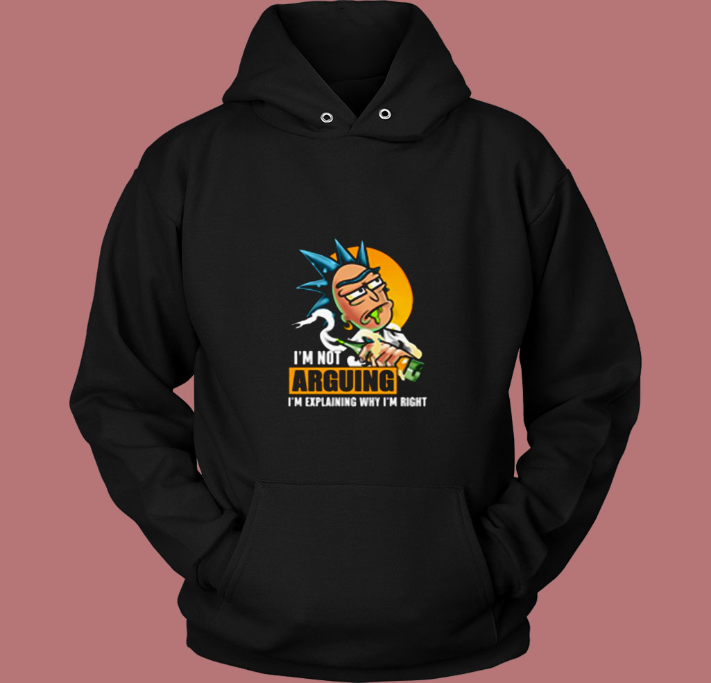 Rick I’m Not Arguing I’m Explaining Why I’m Right 80s Hoodie Rick I’m Not Arguing I’m Explaining Why I’m Right 80s Hoodie