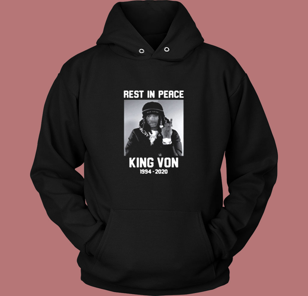Rip Von 1994 2020 Justice For King Von Vintage Hoodie Rip Von 1994 2020 Justice For King Von Vintage Hoodie