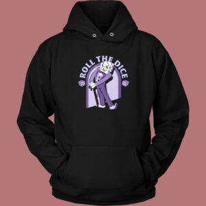 Roll The Dice Hoodie Style On Sale
