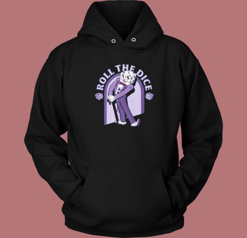 Roll The Dice Hoodie Style On Sale Roll The Dice Hoodie Style On Sale