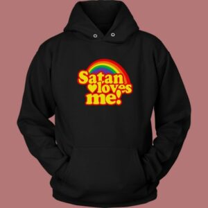 Satan Loves Me Funny Hoodie Style