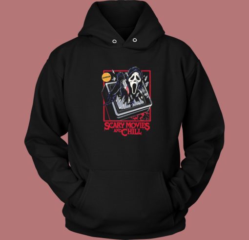 Scary Movies And Chill Hoodie Style Scary Movies And Chill Hoodie Style