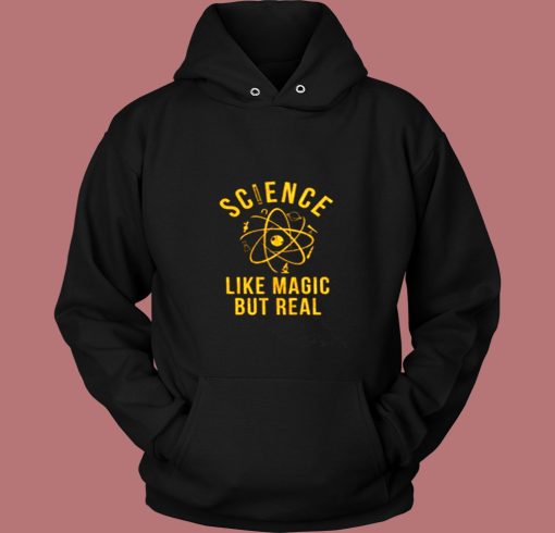 Science Like Magic But Real Vintage Hoodie Science Like Magic But Real Vintage Hoodie