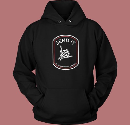 Send It No Victory Hoodie Style Send It No Victory Hoodie Style