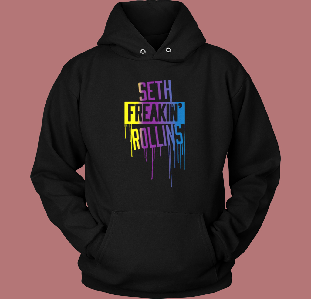Seth Freakin Rollins Drip Hoodie Style Seth Freakin Rollins Drip Hoodie Style