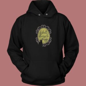 Shall Be With You Hoodie Style