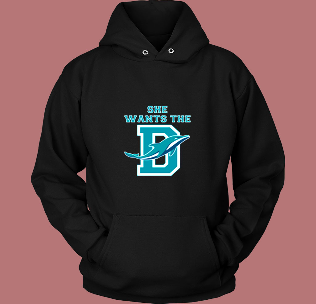 She Wants The D Miami Football Fan Vintage Hoodie She Wants The D Miami Football Fan Vintage Hoodie