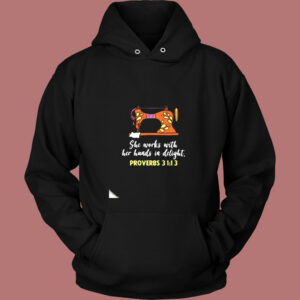 She Works With Her Hands In Delight Vintage Hoodie