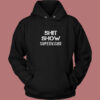 Shit Show Supervisor Hoodie Style