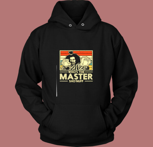 Sho’nuff The Last Dragon Who’s The Master Vintage Hoodie
