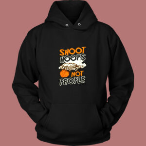 Shoot Hoops Not People Sportsperson Statement Vintage Hoodie