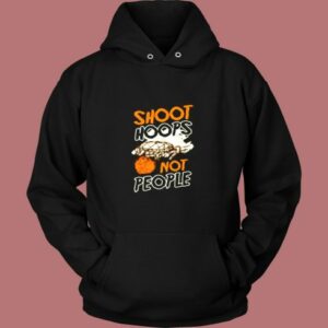 Shoot Hoops Not People Sportsperson Statement Vintage Hoodie
