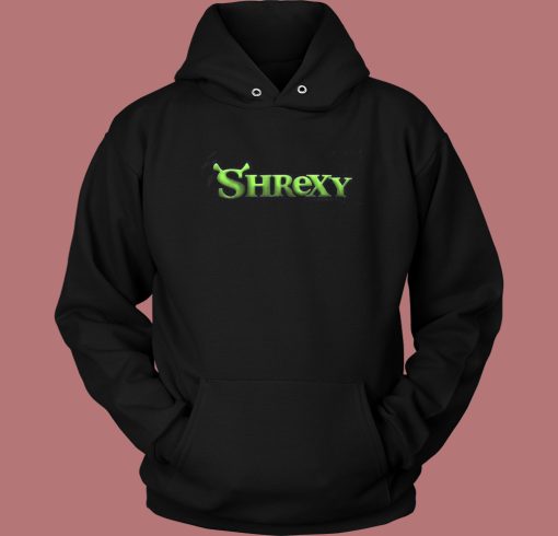 Shrexy Shrek Funny Hoodie Style Shrexy Shrek Funny Hoodie Style