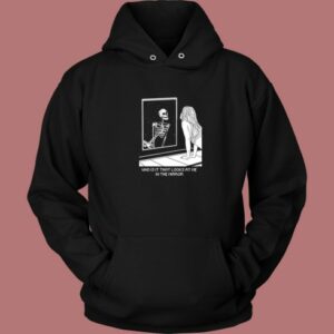 Skeleton In The Mirror Hoodie Style
