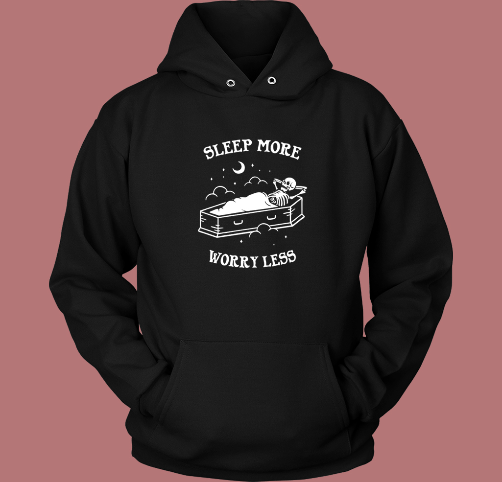 Sleep More Worry Less Hoodie Style Sleep More Worry Less Hoodie Style